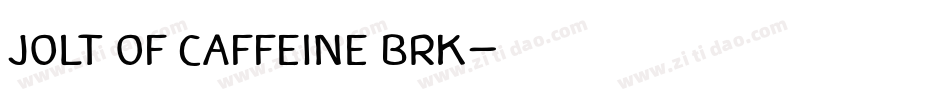 Jolt Of Caffeine BRK字体转换